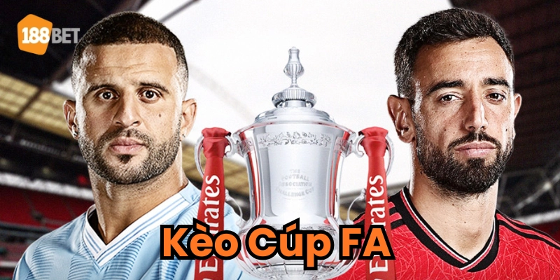 Định nghĩa Kèo Cúp FA