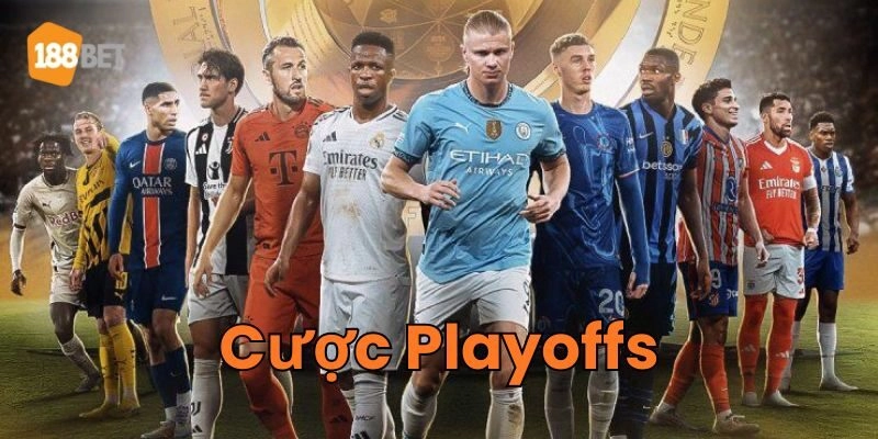 Cược Playoffs và những lưu ý quan trọng