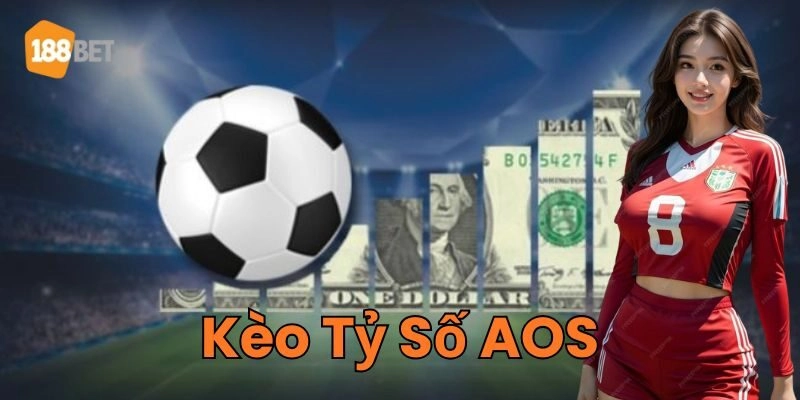 Sai lầm khi tham gia Kèo Tỷ Số AOS